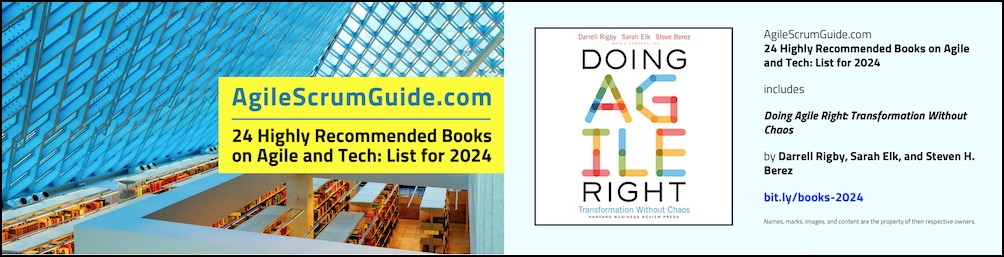 Agile Scrum Guide - 24 Highly Recommended Books on Agile and Tech - List for 2024 - v Dec 15 2023 - 13 - Doing Agile Right - Blg LwRes