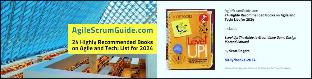 Agile Scrum Guide - 24 Highly Recommended Books on Agile and Tech - List for 2024 - v Dec 15 2023 - 17 - Level Up - Blg LwRes