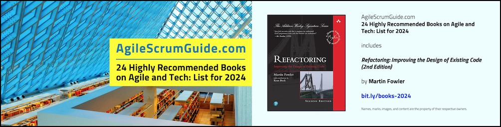 Agile Scrum Guide - 24 Highly Recommended Books on Agile and Tech - List for 2024 - v Dec 15 2023 - 19 - Refactoring - Blg LwRes