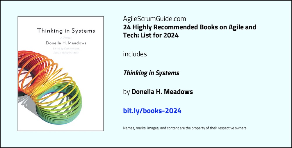 Agile Scrum Guide - 24 Highly Recommended Books on Agile and Tech - List for 2024 - v Dec 15 2023 - 24 - Thinking in Systems - Tw LwRes