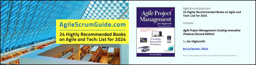Agile Scrum Guide - 24 Highly Recommended Books on Agile and Tech - List for 2024 - v Dec 15 2023 - 3 - Agile Project Management - Blg LwRes