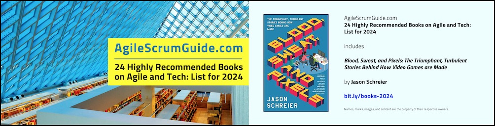 Agile Scrum Guide - 24 Highly Recommended Books on Agile and Tech - List for 2024 - v Dec 15 2023 - 9 - Video Games - Blg LwRes